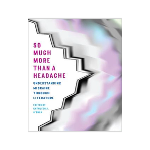 [预订]So Much More Than a Headache: Understanding Migraine Through Literature 9781606354032