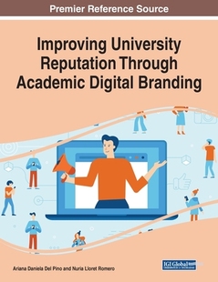 University Reputation Through Digital Improving Academic Branding 预订