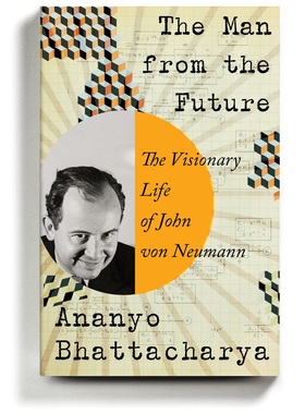来自未来的男人 约翰·冯·诺依曼传记 精装 英文原版 The Man from the Future: The Visionary Life of John von Neumann