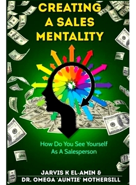 预订 Creating a Sales Mentality: How Do You See Yourself As A Salesperson: 9781435785434