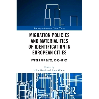 预订 Migration Policies and Materialities of Identification in European Cities: Papers and Gates, 1500-1930s 欧洲城市的