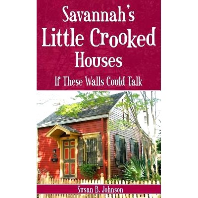 预订 Savannah’s Little Crooked Houses: If These Walls Could Talk: 9781540204516