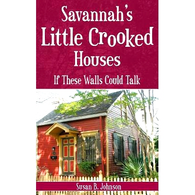 预订 Savannah’s Little Crooked Houses: If These Walls Could Talk: 9781540204516