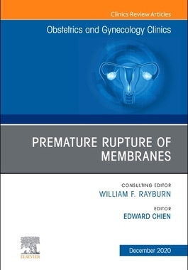 【预订】Premature Rupture of Membranes, an Issue of Obstetrics and Gynecology Clinics, Volume 47-4