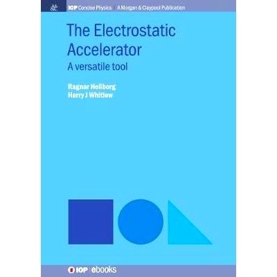 预订 The Electrostatic Accelerator: A Versatile Tool