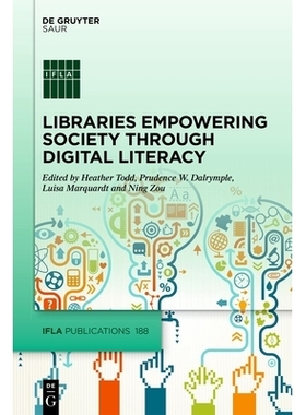 预订 Libraries Empowering Society through Digital Literacy 图书馆通过数字素养赋能社会: 9783110530827