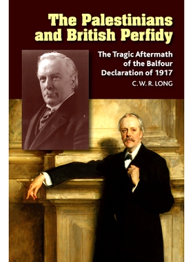 预订 Palestinians and British Perfidy: The Tragic Aftermath of the Balfour Declaration of 1917: 9781845199722
