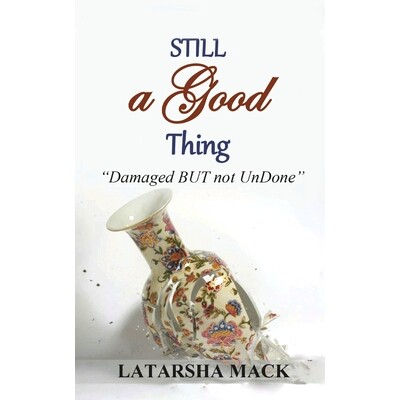 预订 Still A Good Thing: Damaged BUT not UnDone: 9780692163993
