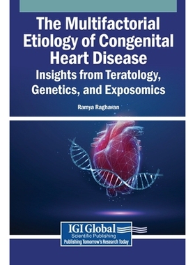 预订 The Multifactorial Etiology of Congenital Heart Disease: Insights from Teratology, Genetics, and Exposomics: 979833