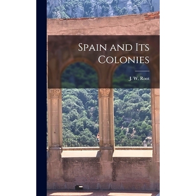 预订 Spain and its Colonies: 9781018942421