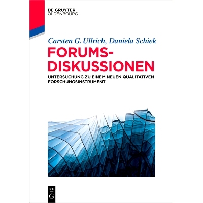 预订 Forumsdiskussionen: Untersuchung zu einem neuen qualitativen Forschungsinstrument 论坛讨论: 9783110665888