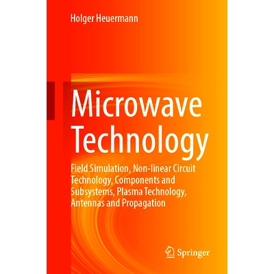 预订 Microwave Technology: Field Simulation, Non-Linear Circuit Technology, Components and Subsystems, Plasma Technology