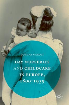 【预订】Day Nurseries & Childcare in Europe, 1800–1939