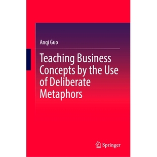Deliberate the Teaching 预订 9789819797806 Concepts Use 运用刻意隐喻讲授商业概念 Metaphors Business