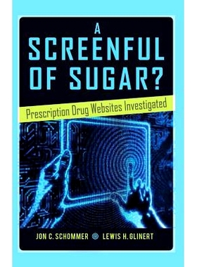 预订 A Screenful of Sugar?: Prescription Drug Websites Investigated: 9781433125089