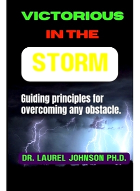 预订 Victorious in the storm: Guiding principles for overcoming any obstacle.: 9798861147569