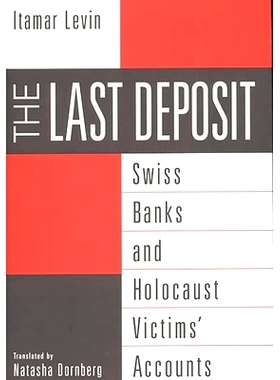 预订 Last Deposit, The: Swiss Banks and Holocaust Victims’ Accounts: 9780275965204