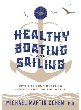 预订 Healthy Boating and Sailing: Optimize Your Health & Performance On The Water: 9781734354324