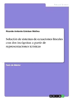 预订 Solución de sistemas de ecuaciones lineales con dos incógnitas a partir de representaciones icónicas: 9783668435