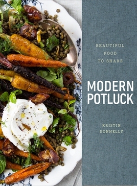 预订 Modern Potluck: Beautiful Food to Share: A Cookbook: 9780804187114