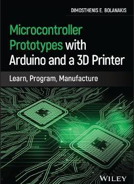 【预订】Microcontroller Prototypes With Arduino And A 3D Printer - Learn, Program, Manufacture 9781119782612
