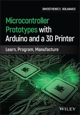 【预订】Microcontroller Prototypes With Arduino And A 3D Printer - Learn, Program, Manufacture 9781119782612