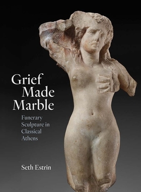 预订 Grief Made Marble: Funerary Sculpture in Classical Athens