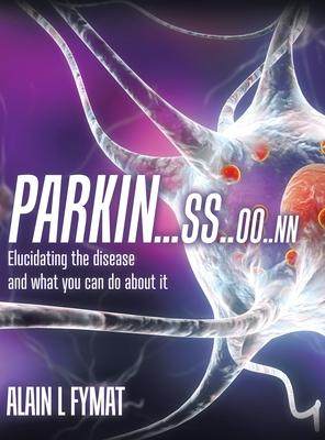 [预订]Parkin...ss..oo..nn: Elucidating The Disease And What You Can Do About It 9780228828747