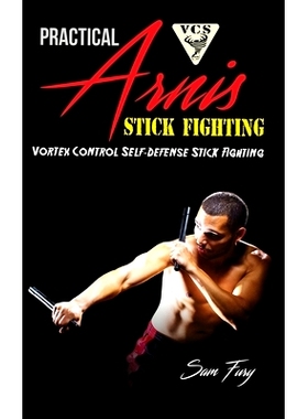 预订 Practical Arnis Stick Fighting: Vortex Control Stick Fighting for Self-Defense: 9781925979664
