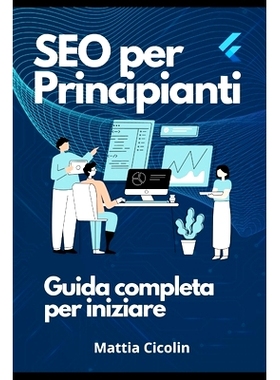 预订 SEO per principianti: Guida completa per iniziare: 9798391507499