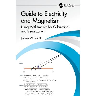 预订 Guide to Electricity and Magnetism Using Mathematica for Calculations and Visualizations 电磁学指南：使用 Mathemati