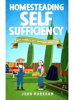 预订 Homesteading self sufficiency: How to build a self sufficient homestead: 9798537212355