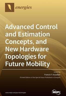 [预订]Advanced Control and Estimation Concepts, and New Hardware Topologies for Future Mobility 9783036534732