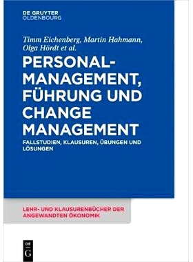 预订 Personalmanagement, Führung und Change-Management: Fallstudien, Klausuren, Übungen und Lösungen: 9783110480801