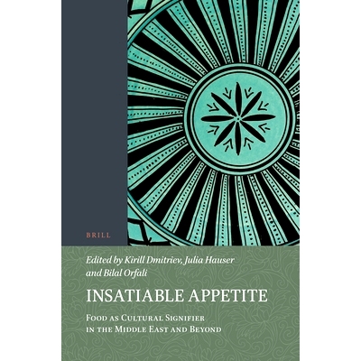 预订 Insatiable Appetite: Food as Cultural Signifier in the Middle East and Beyond 贪得无厌：中东及其他地区作为文化象征