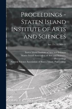 [预订]Proceedings - Staten Island Institute of Arts and Sciences; Ser. 2 v. 3 1909-11 9781013897221