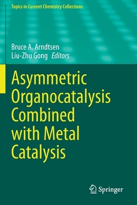 【预订】诺贝尔化学奖 Asymmetric Organocatalysis Combined with Metal Catalysis