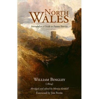 预订 North Wales - Intended as a Guide to Future Tourists: William Bingley (1804): 9781800422438