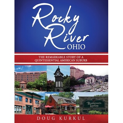 预订 Rocky River, Ohio: The Remarkable Story of a Quintessential American Suburb: 9781629673172