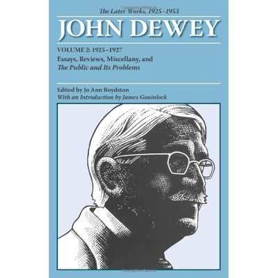 预订 The Later Works of John Dewey, Volume 2, 1925 - 1953: 1925-1927, Essays, Reviews, Miscellany, and The Public and It