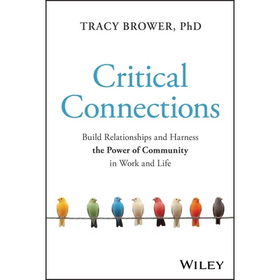 Critical Connections Build Relationships and Harness the Power of Community in Work and Life 关键人脉：经营职场与生活关