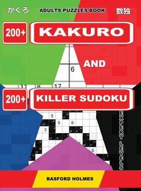 [预订]Adults Puzzles Book. 200 Kakuro and 200 Killer Sudoku. Expert Levels.: Kakuro + Sudoku Killer Logic  9781092183536