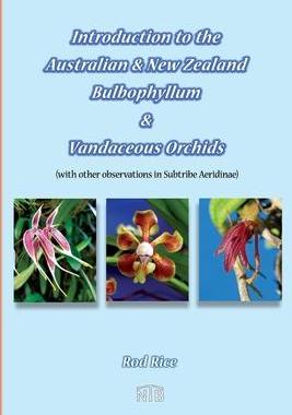[预订]Introduction to the Australian & New Zealand Bulbophyllum & Vandaceous Orchids (with other observati 9780987620675