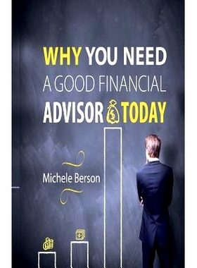 预订 Why you need a Good Financial Advisor Today!: 9781540838865