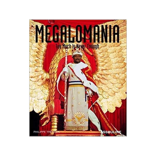 Megalomania: Too Much Is Never Enough