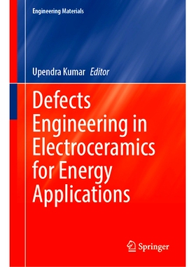 预订 Defects Engineering in Electroceramics for Energy Applications 电陶瓷缺陷工程的能源应用: 9789819790173