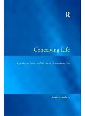 预订 Conceiving Life: Reproductive Politics and the Law in Contemporary Italy: 9781138266933