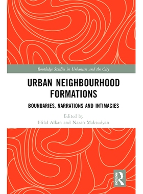 预订 Urban Nei*ourhood Formations: Boundaries, Narrations and Intimacies 城市街区编队：界限、叙述与亲密关系: 978103223