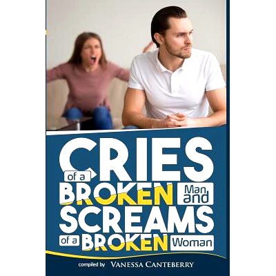预订 Cries of a Broken Man and Screams of a Broken Woman: 9780999424636