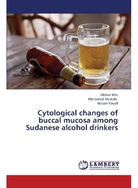 预订 Cytological changes of buccal mucosa among Sudanese alcohol drinkers: 9783659370458